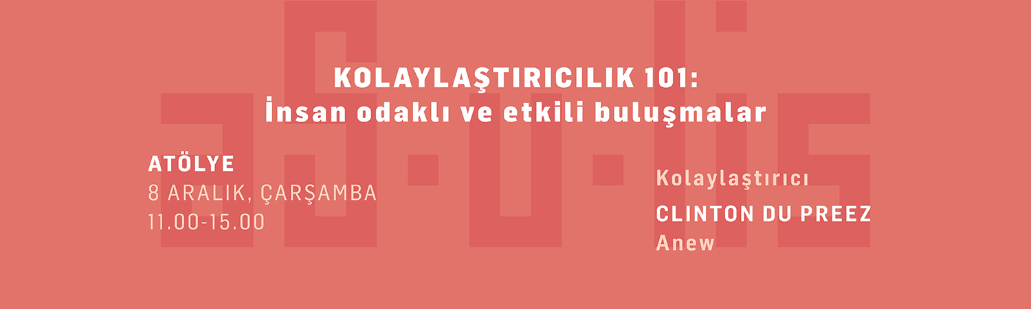 Kolaylaştırıcılık 101: İnsan odaklı ve etkili buluşmalar at&ouml;lyesine davetlisiniz