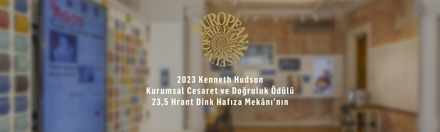 2023 Kenneth Hudson Kurumsal Cesaret ve Doğruluk Ödülü 23,5 Hrant Dink Hafıza Mekânı’nın