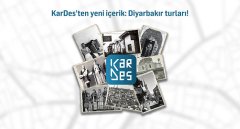 #KarDes’ten yeni içerik: Diyarbakır turları!